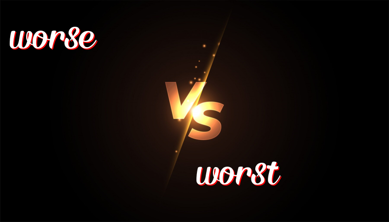 The Difference between Worse vs. Worst