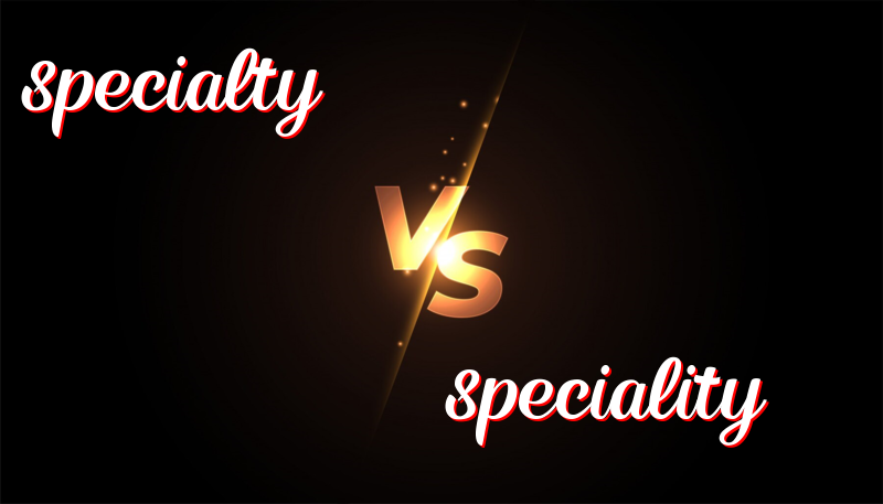 Specialty vs. Speciality: Understanding the Difference