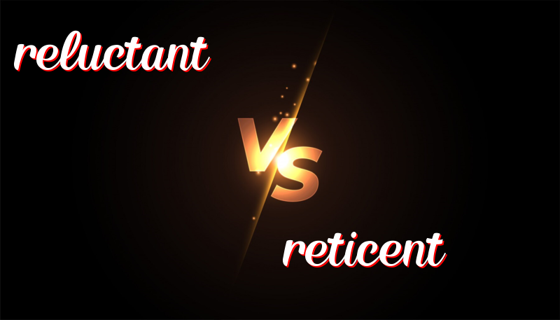 英語單詞reluctant 與 reticent的區別