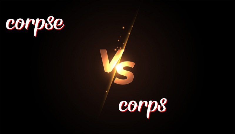 Dead or Alive: Corps or Corpse, Don’t Mix Them Up!