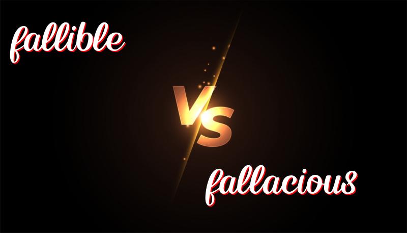 Understanding Fallible and Fallacious