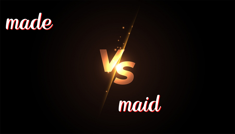 Made vs. Maid: Understanding the Difference