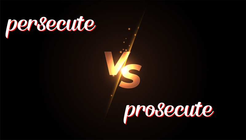 英語單詞persecute 與 prosecute的區別