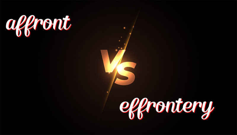 Understanding the Difference Between Affront and Effrontery