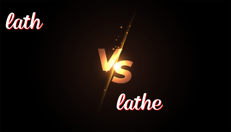 Lath vs. Lathe: Simple Differences Explained