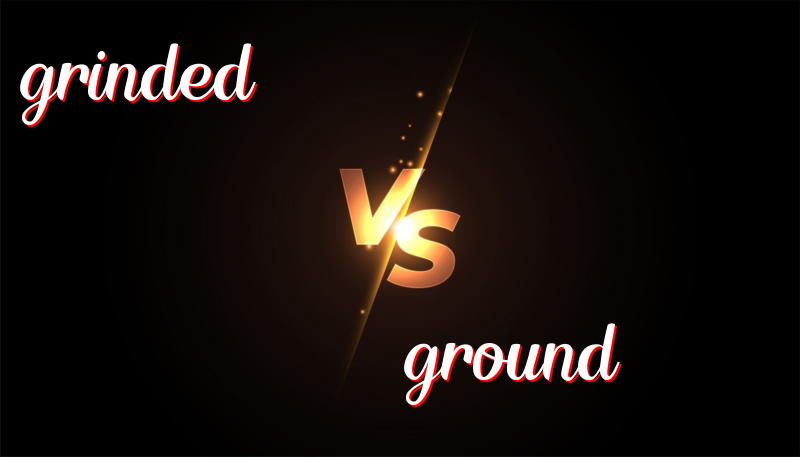 Understanding the Difference Between Grinded and Ground