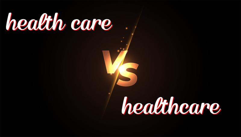 Health Care vs. Healthcare: Understanding the Difference