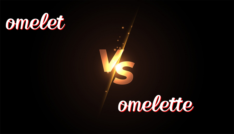 Difference Between Omelet and Omelette