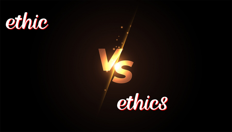 Understanding Ethic and Ethics: Simple Differences Explained