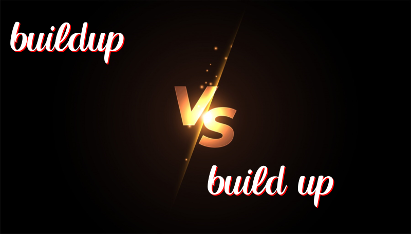 Understanding the Difference Between Buildup and Build Up