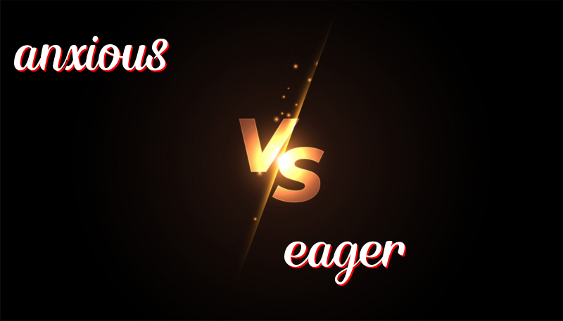 Feeling Worried or Excited? Understanding Anxious vs. Eager