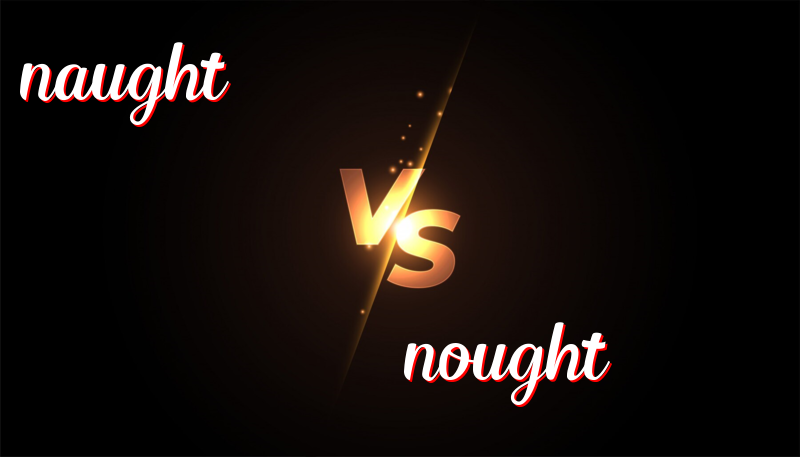 Understanding Naught and Nought: When to Use Each Word