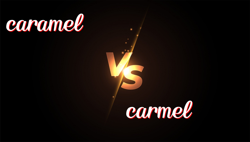 Understanding the Difference Between Caramel and Carmel