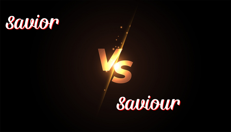 Understanding the Difference Between “Savior” and “Saviour”