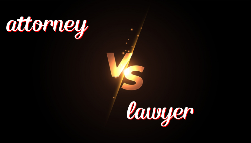 Attorney vs Lawyer: What’s the Difference?