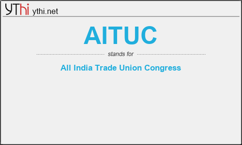 What does AITUC mean? What is the full form of AITUC?