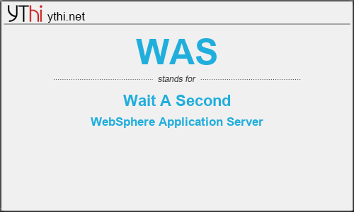 What does WAS mean? What is the full form of WAS?