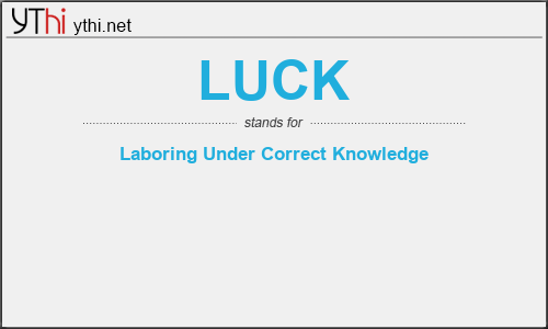 What does LUCK mean? What is the full form of LUCK?