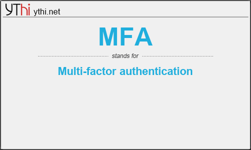 What does MFA mean? What is the full form of MFA?