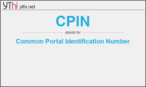 What does CPIN mean? What is the full form of CPIN?