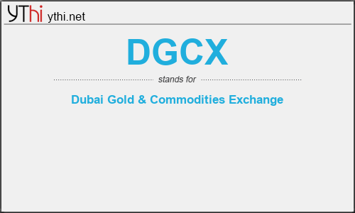 What does DGCX mean? What is the full form of DGCX?