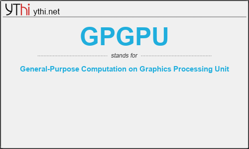 What does GPGPU mean? What is the full form of GPGPU?