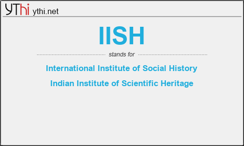 What does IISH mean? What is the full form of IISH?