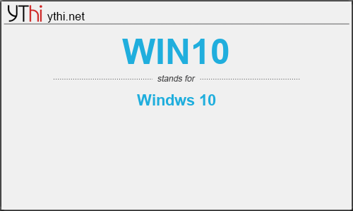 What does WIN10 mean? What is the full form of WIN10?