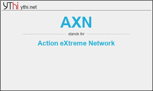 What does AXN mean? What is the full form of AXN?