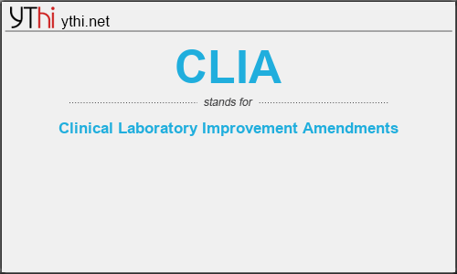 What does CLIA mean? What is the full form of CLIA?