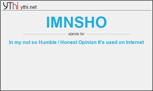 What does IMNSHO mean? What is the full form of IMNSHO?
