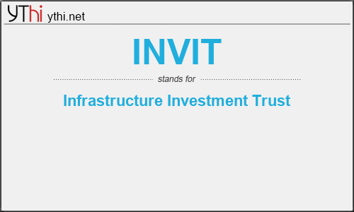 What does INVIT mean? What is the full form of INVIT?