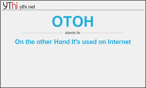 What does OTOH mean? What is the full form of OTOH?