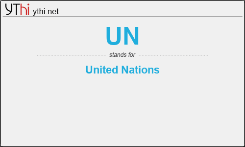 What does UN mean? What is the full form of UN?