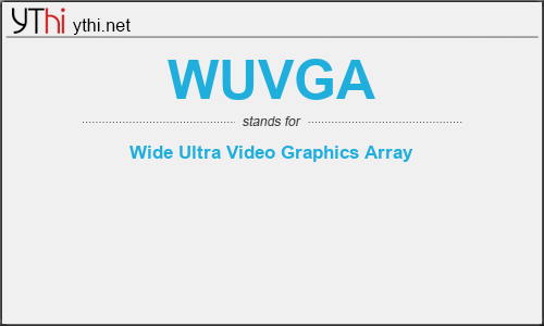 What does WUVGA mean? What is the full form of WUVGA?