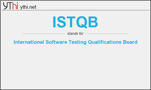 What does ISTQB mean? What is the full form of ISTQB?