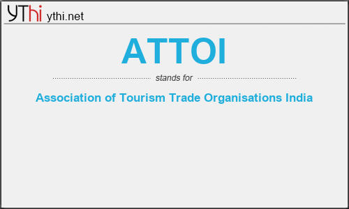 What does ATTOI mean? What is the full form of ATTOI?