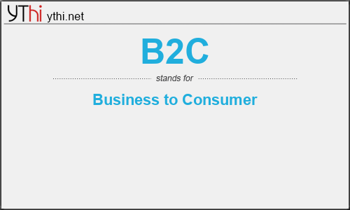 What does B2C mean? What is the full form of B2C?