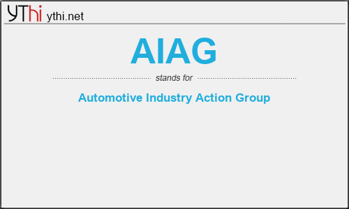 What does AIAG mean? What is the full form of AIAG?