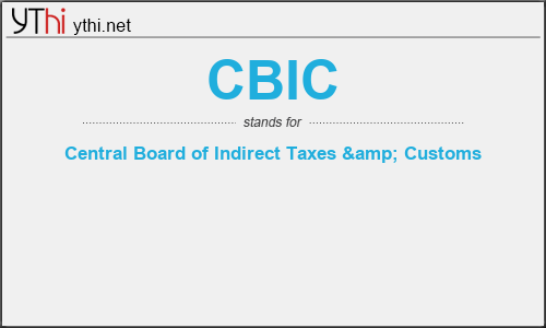 What does CBIC mean? What is the full form of CBIC?