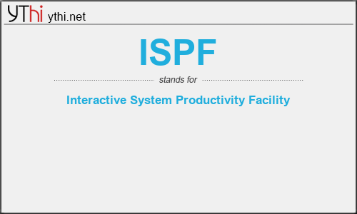 What does ISPF mean? What is the full form of ISPF?