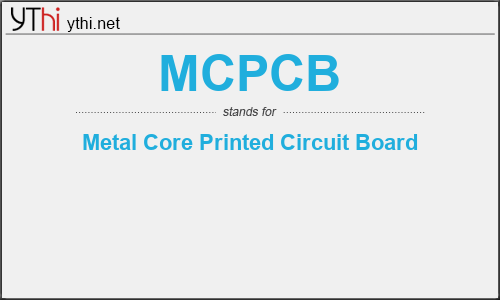 What does MCPCB mean? What is the full form of MCPCB?