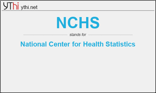 What does NCHS mean? What is the full form of NCHS?