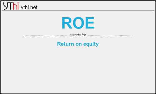 What does ROE mean? What is the full form of ROE?