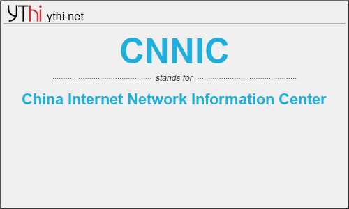 What does CNNIC mean? What is the full form of CNNIC?