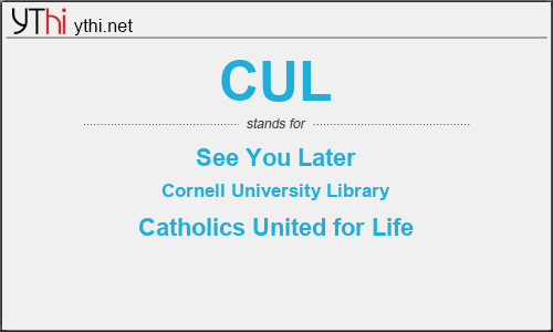 What does CUL mean? What is the full form of CUL?