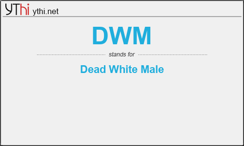 What does DWM mean? What is the full form of DWM?