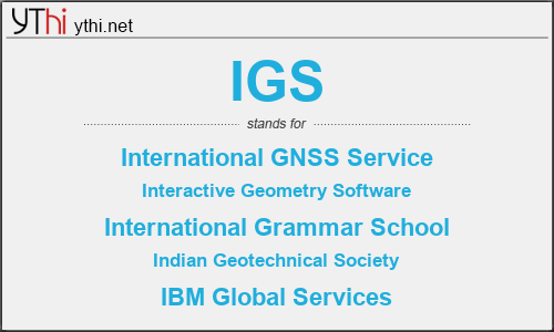 What does IGS mean? What is the full form of IGS?