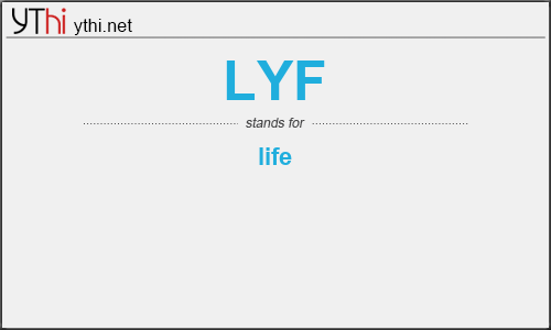 What does LYF mean? What is the full form of LYF?