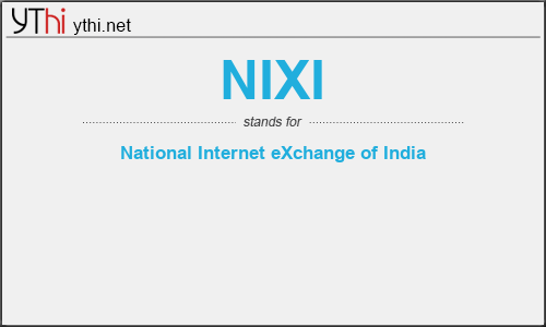 What does NIXI mean? What is the full form of NIXI?